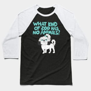 What Kind of Zoo has No Animals? A Shih Tzu Baseball T-Shirt